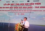 Dự án Nhà máy điện gió Hàn Quốc - Trà Vinh lắp đặt tuabin gió đầu tiên