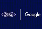 Ford bắt tay Google, trang bị hệ điều hành Android trên mọi phân khúc xe