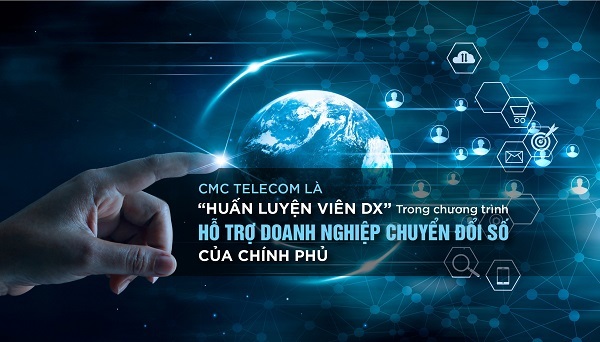 CMC Telecom là “huấn luyện viên DX” trong chương trình Hỗ trợ doanh nghiệp chuyển đổi số của Chính phủ