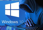 Nhiều đơn vị có nguy cơ bị hacker tấn công qua lỗ hổng mới trong Windows 10
