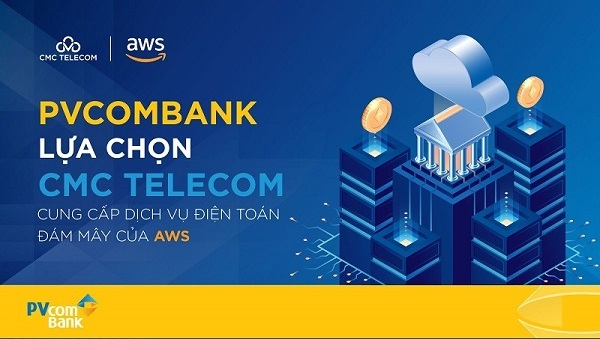 PVcomBank lựa chọn CMC Telecom cung cấp dịch vụ Điện toán đám mây của AWS
