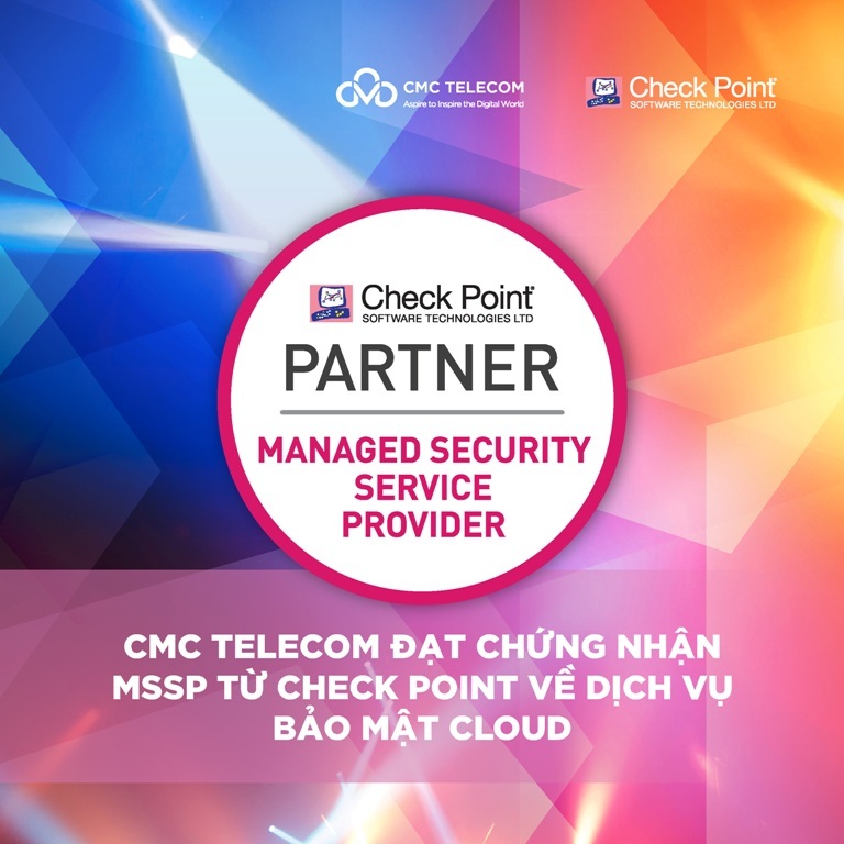 CMC Telecom đạt chứng nhận MSSP từ Check Point về dịch vụ bảo mật Cloud