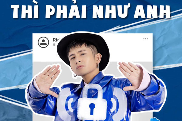 Ra mắt MV “Thì phải như anh” cung cấp lời khuyên để người dùng an toàn trên mạng