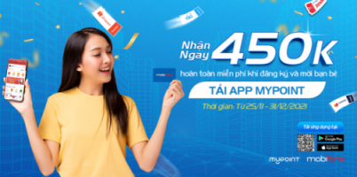 Dành riêng cho thuê Bao MobiFone: Nhận ngay 450.000đ khi đăng ký MyPoint