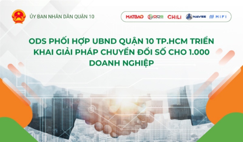 ODS phối hợp với UBND Quận 10 TP.HCM triển khai giải pháp chuyển đổi số cho 1.000 doanh nghiệp