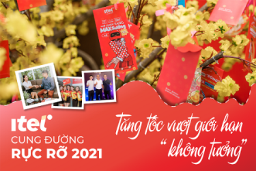 iTel cung đường rực rỡ 2021 – Tăng tốc vượt giới hạn “không tưởng”