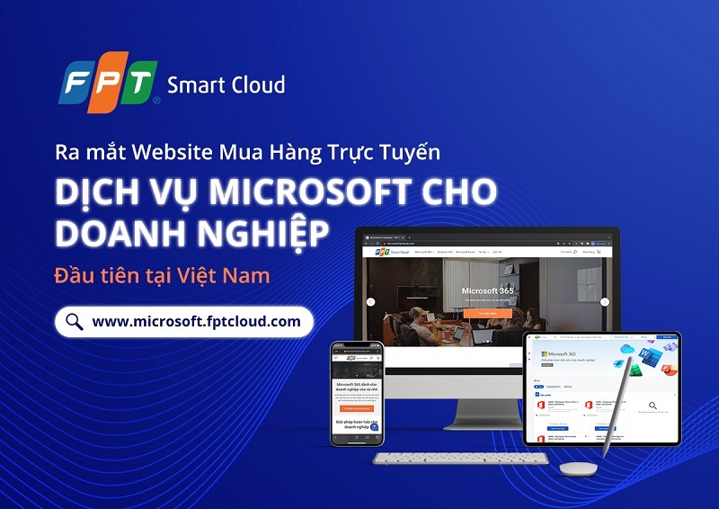 FPT Smart Cloud ra mắt trang mua hàng trực tuyến dịch vụ Microsoft cho doanh nghiệp đầu tiên tại Việt Nam