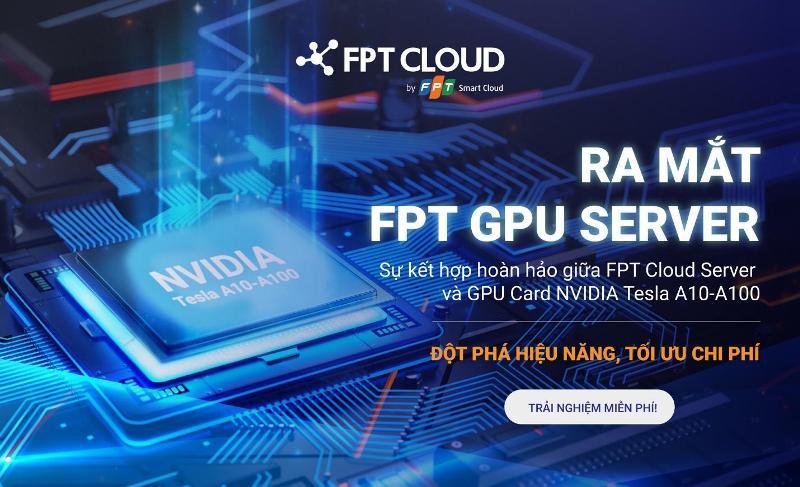 FPT Cloud ra mắt dịch vụ GPU Server thế hệ mới