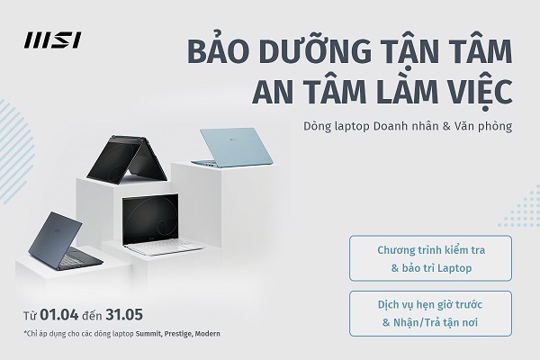 Bảo dưỡng tận tâm, an tâm làm việc với Laptop MSI