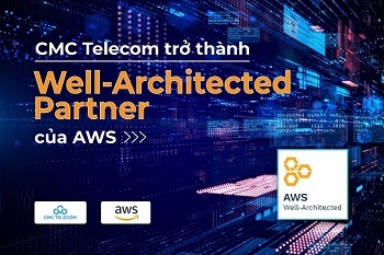 CMC Telecom trở thành đối tác “Kiến trúc sư chuyển đổi số tối ưu” của AWS