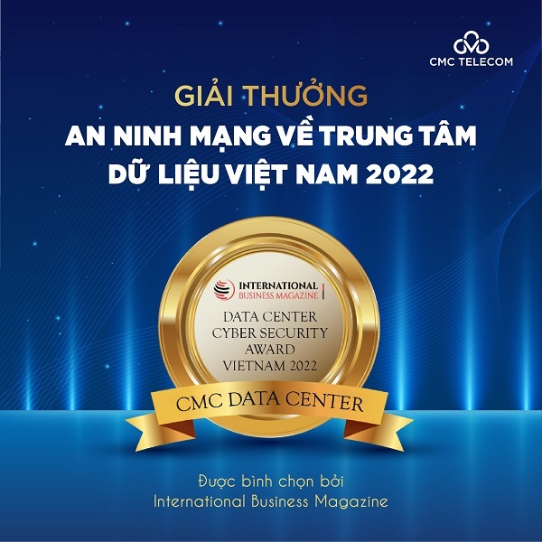CMC Telecom “ẵm trọn” 2 giải quốc tế về đơn vị Hạ tầng số xuất sắc