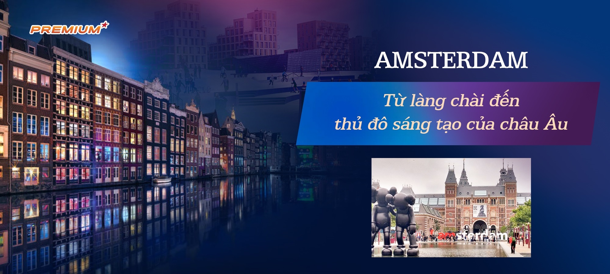 Amsterdam: Từ làng chài đến thủ đô sáng tạo của châu Âu