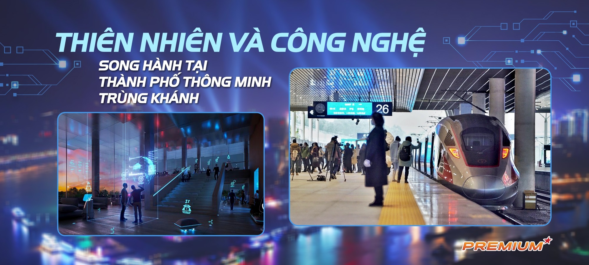 Thiên nhiên và công nghệ song hành tại thành phố thông minh Trùng Khánh