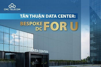 Tân Thuận Data Center: “Bespoke DC for U”