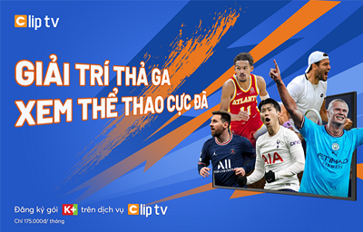 Bùng nổ “đại tiệc” Ngoại hạng Anh trên K+ cùng ClipTV